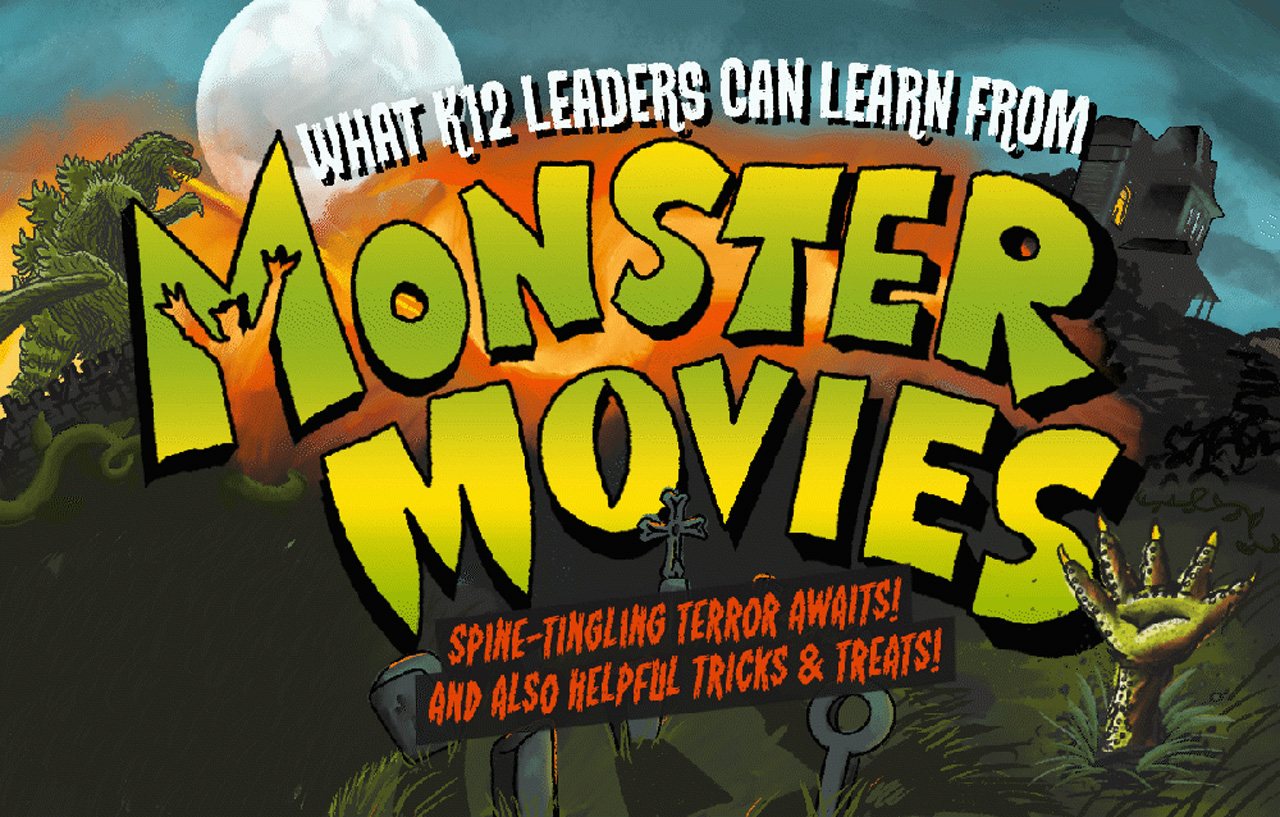 What K12 Leaders Can Learn from Movie Monsters