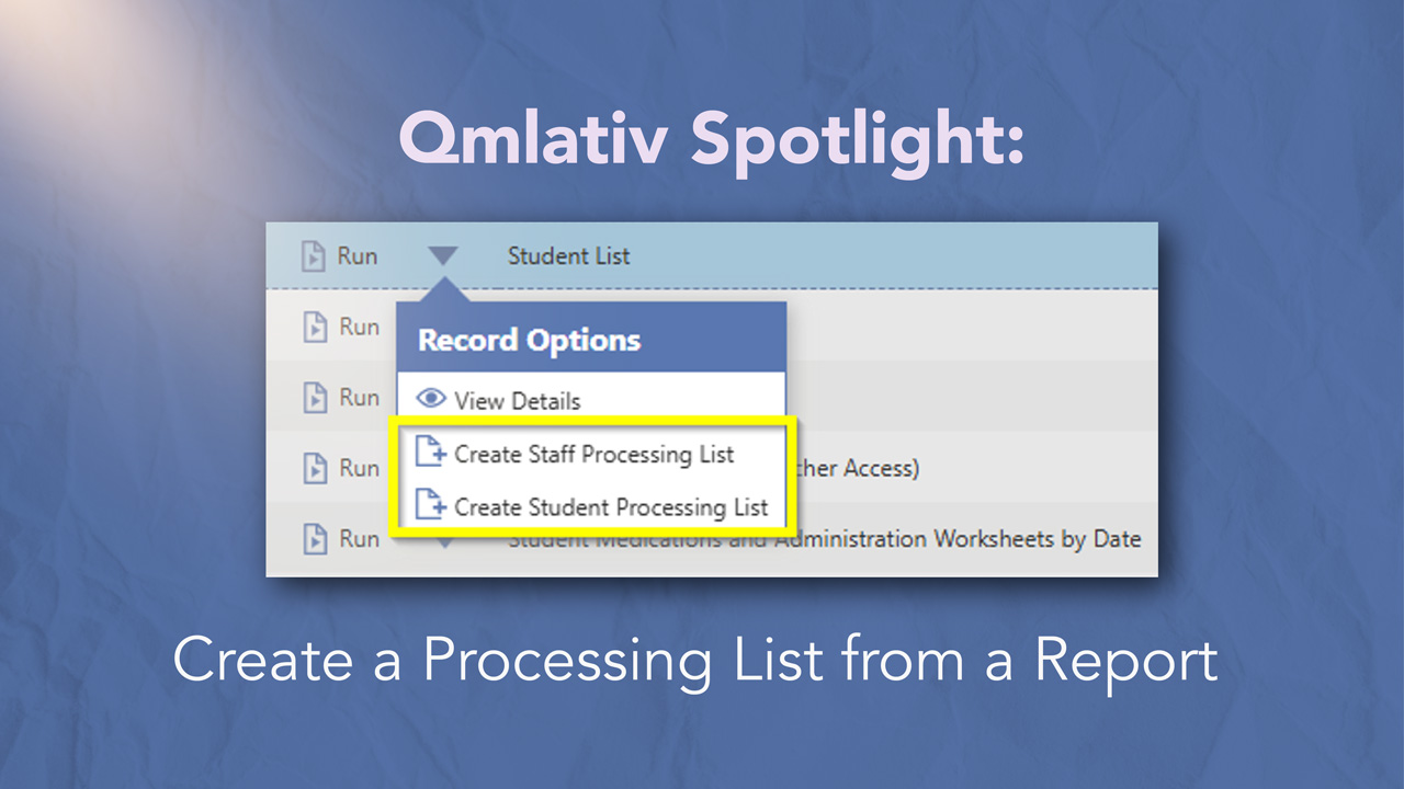 Qmlativ Spotlight: Create a Processing List from a Report