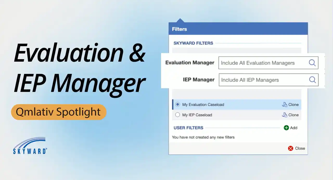 Qmlativ Spotlight: Evaluation & IEP Manager Visibility Is Here!