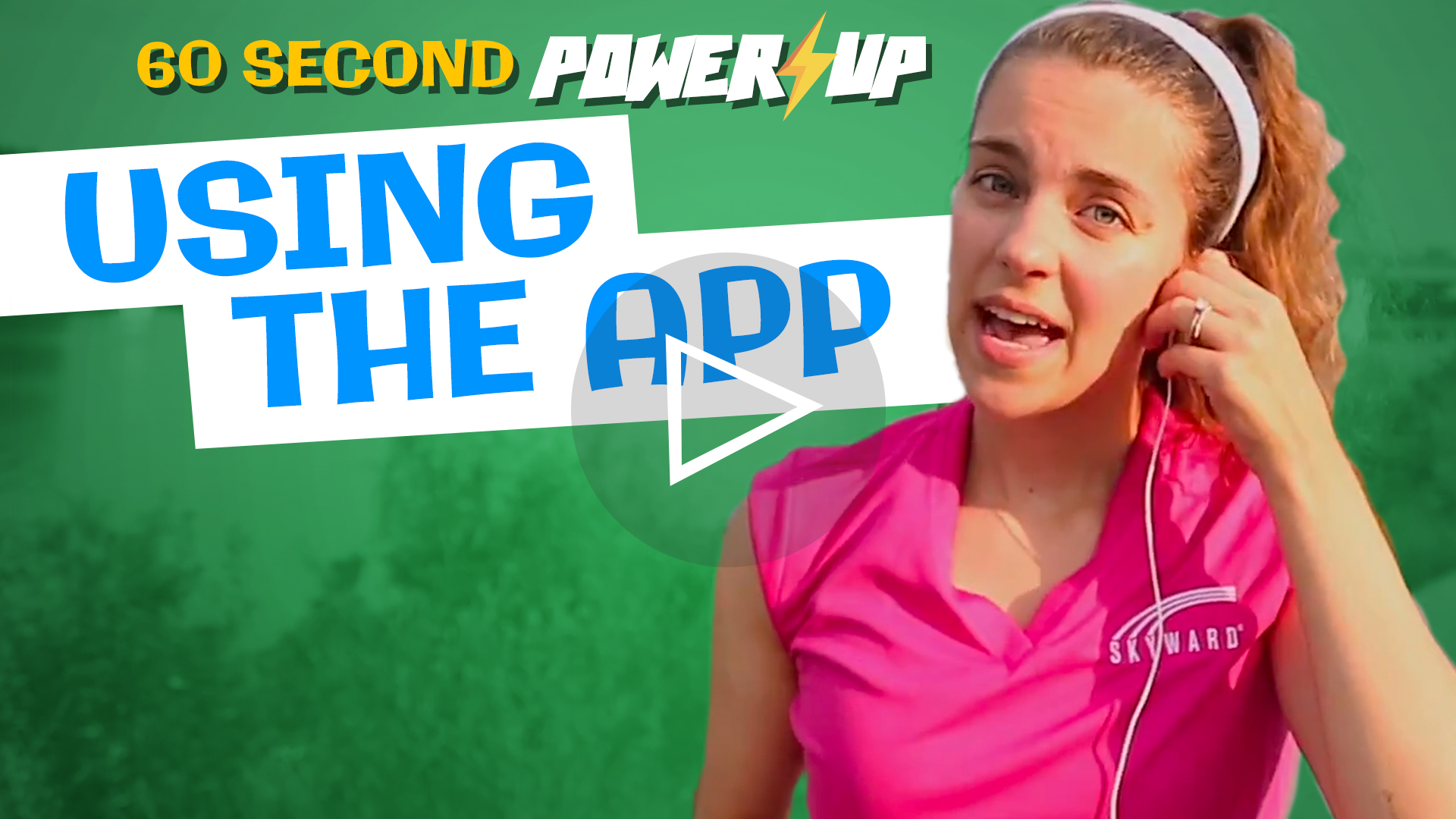 Power-Up: Using the App