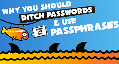 Ditch passwords and choose a Passphrase